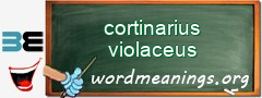 WordMeaning blackboard for cortinarius violaceus